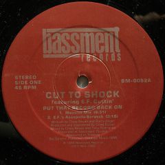 Cut To Shock Featuring E.F. Cuttin' - Cut To Shock Featuring E.F. Cuttin' - Put That Record Back On - Bassment Records
