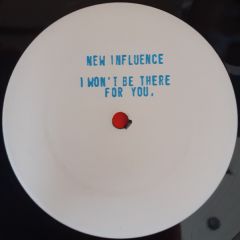 New Influence - New Influence - I Won't Be There For You - Sbp Records
