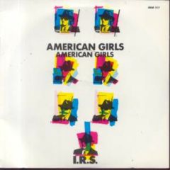 American Girls - American Girls - American Girls - I.R.S. Records