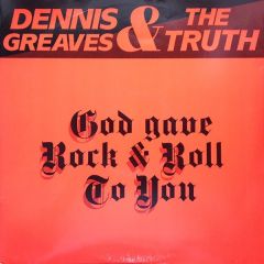 Dennis Greaves & The Truth - Dennis Greaves & The Truth - God Gave Rock & Roll To You - Irs 119