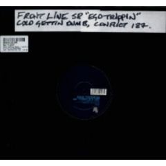 Ego Trippin' - Ego Trippin' - Cold Getting Dumb / Conflict 187 - Frontline Records