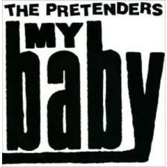 The Pretenders - The Pretenders - My Baby - Real Records
