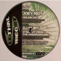 Joey Riot / DJ Kurt - Joey Riot / DJ Kurt - Holdin On / Straight From The Underground - Lethal Theory