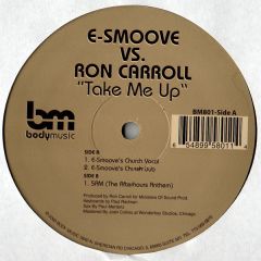 E-Smoove Vs Ron Carroll - E-Smoove Vs Ron Carroll - Take Me Up - Body Music