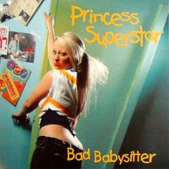 Princess Superstar - Princess Superstar - Bad Babysitter - Rapster