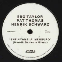Ebo Taylor / Pat Thomas / Henrik Schwarz - Ebo Taylor / Pat Thomas / Henrik Schwarz - Ene Nyame 'A' Mensuro - Strut