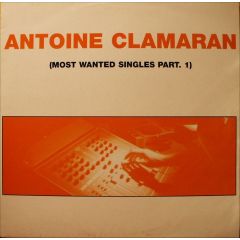 Antoine Clamaran - Antoine Clamaran - Most Wanted Singles Part. 1 - House Trade Records
