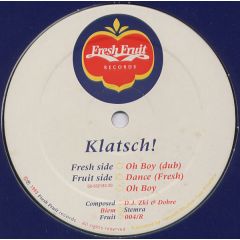 Klatsch! - Klatsch! - Oh Boy (Remix) / Dance (Remix) - Fresh Fruit Records