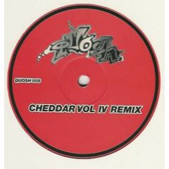 Cheddar - Cheddar - Cheddar Vol IV Remix / Cheddar Vol III Remix - Quosh Records