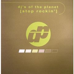 DJ's Of The Planet - DJ's Of The Planet - Stop Rockin - Dance Planet