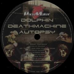 Dolphin / Deathmachine / Autopsy - Dolphin / Deathmachine / Autopsy - Pacemaker LP 01 - Pacemaker