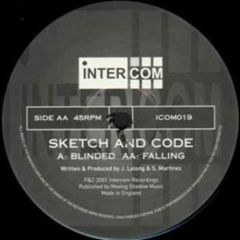 Sketch And Code - Blinded / Falling - Intercom Recordings