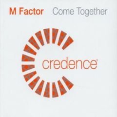 M Factor - Come Together (Remixes) - Credence