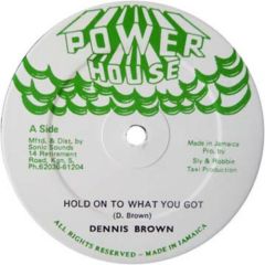 Dennis Brown / Sly & Robbie - Dennis Brown / Sly & Robbie - Hold On To What You Got - Power House