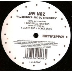 Jay Naz - Jay Naz - All Bridges Lead To Brooklyn - Hot 'N' Spycy, Subversive
