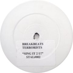 Breakbeat Terrorists - Breakbeat Terrorists - Sing It 2 U! - Stallion