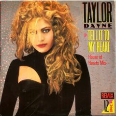Taylor Dayne - Tell It To My Heart (House Of Hearts Mix) - Arista