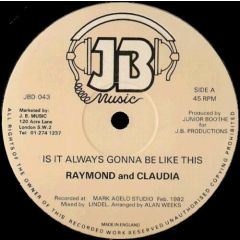 Raymond And Claudia - Raymond And Claudia - Is It Always Gonna Be Like This / Paradise In Your Eyes - JB Music