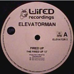 Elevatorman - Fired Up - Wired Recordings