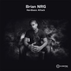 Brian Nrg - Brian Nrg - Hardbass Attack - E.Centric Records