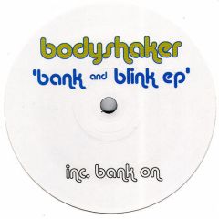 Bodyshaker - Bodyshaker - Bank & Blink - Method