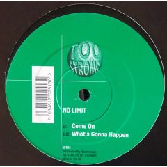 No Limit - No Limit - Come On - Too Strong