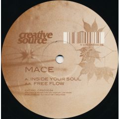 Mace - Mace - Inside Your Soul / Free Flow - Creative Source