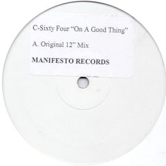 C Sixty Four - C Sixty Four - On A Good Thing - Manifesto