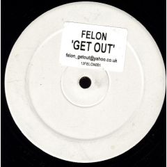 Felon - Felon - Get Out - Serious
