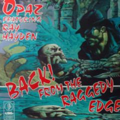 Opaz Feat. Ray Hayden - Opaz Feat. Ray Hayden - Back From The Raggedy Edge - Opaz