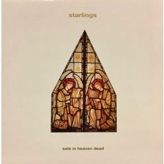 Starlings - Starlings - Safe In Heaven Dead - Anxious