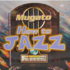Mugato - Mugato - How To Jazz - Dance Street