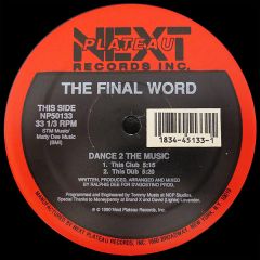 The Final Word - The Final Word - Dance 2 The Music - Next Plateau