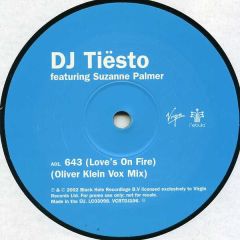 DJ Tiesto Feat Suzanne Palmer - DJ Tiesto Feat Suzanne Palmer - 643 (Love's On Fire) (Remixes Pt 3) - Virgin