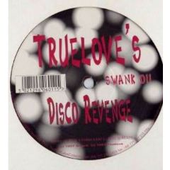 Truelove - Truelove - Truelove's Disco Revenge - Swank