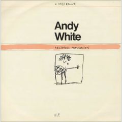 Andy White - Andy White - Religious Persuasion - Stiff Records