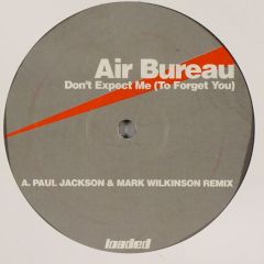 Air Bureau - Air Bureau - Don't Expect Me (To Forget You) - Loaded