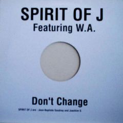Spirit Of J Featuring Worlds Apart - Spirit Of J Featuring Worlds Apart - Don't Change - DLA
