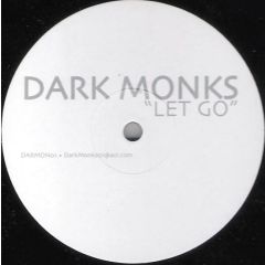Dark Monks - Dark Monks - Let Go - White