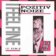Pozitiv Noize - Pozitiv Noize - I Feel Fine (12" Remix) - Urban, Polydor