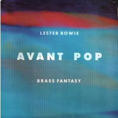 Lester Bowie Brass Fantasy - Lester Bowie Brass Fantasy - Avant Pop - Ecm Records