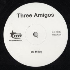 Three Amigos - Three Amigos - 25 Miles - Wonderboy