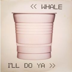 Whale - Whale - I'll Do Ya - Hut Recordings