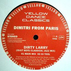 Dimitri From Paris - Dimitri From Paris - Dirty Larry (Idjut Boys Mix) - Yellow Dance Classics