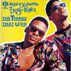 Jazzy Jeff & The Fresh Prince - Jazzy Jeff & The Fresh Prince - The Things That U Do - Jive