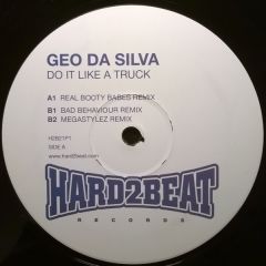 Geo Da Silva - Geo Da Silva - Do It Like A Truck - Hard 2 Beat 
