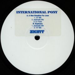 International Pony - International Pony - A New Bassline For Jose - Skint