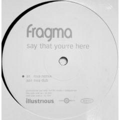 Fragma - Fragma - Say That You'Re Here (Remix) - Illustrious
