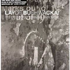 Layo & Bushwacka! - It's Up To You (Shining Through) (Rmxs) - XL