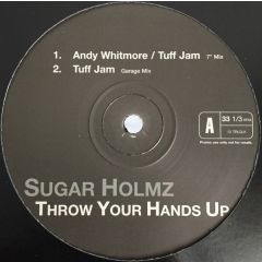 Sugar Holmz - Sugar Holmz - Throw Your Hands Up - Total Rhythm Records